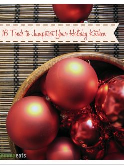 16 Foods to Jumpstart Your Holiday Kitchen | EmmaEats